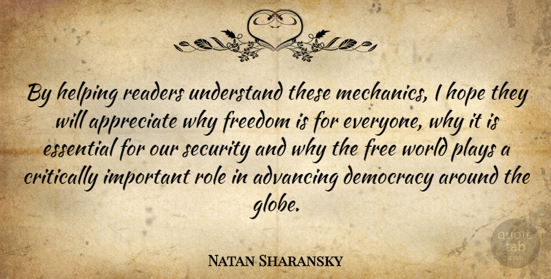 Natan Sharansky Quote About Advancing, Appreciate, Critically, Essential, Freedom: By Helping Readers Understand These...