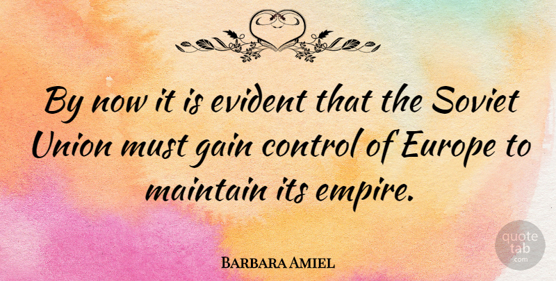Barbara Amiel Quote About Europe, Unions, Empires: By Now It Is Evident...