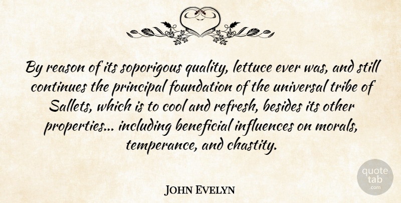 John Evelyn Quote About Quality, Tribes, Foundation: By Reason Of Its Soporigous...