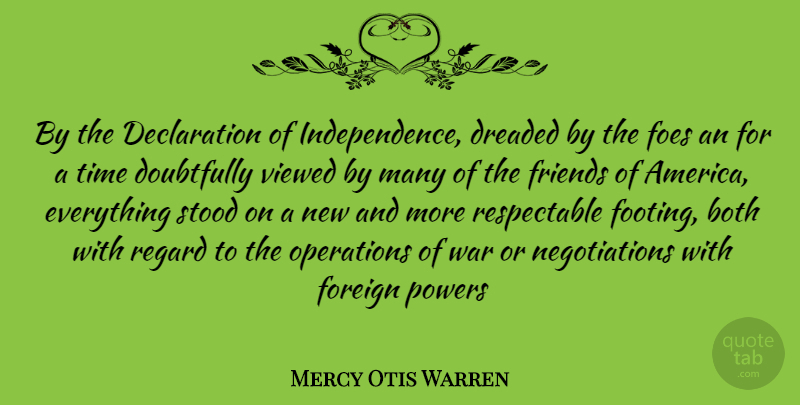 Mercy Otis Warren Quote About War, America, Independence: By The Declaration Of Independence...