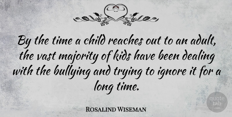 Rosalind Wiseman Quote About Bullying, Children, Kids: By The Time A Child...