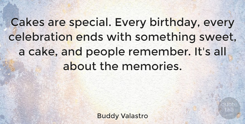 Buddy Valastro Quote About Happy Birthday, Sweet, Memories: Cakes Are Special Every Birthday...