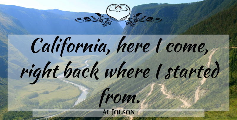 Al Jolson Quote About California: California Here I Come Right...