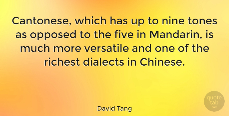 David Tang Quote About Chinese, Nine, Tone: Cantonese Which Has Up To...