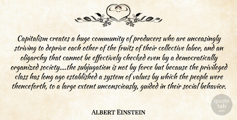Albert Einstein Quote About Long Ago, Class, People: Capitalism Creates A Huge Community...