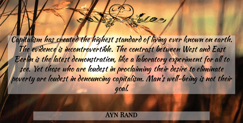 Ayn Rand Quote About Men, East Berlin, Goal: Capitalism Has Created The Highest...