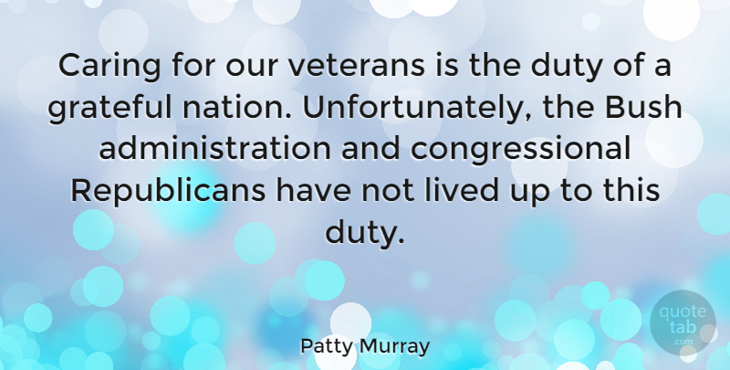 Patty Murray Quote About Grateful, Caring, Our Veterans: Caring For Our Veterans Is...