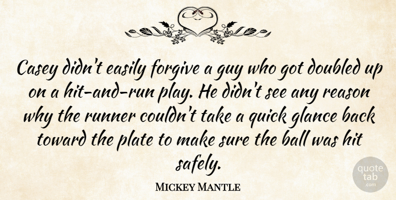 Mickey Mantle Quote About Running, Baseball, Play: Casey Didnt Easily Forgive A...