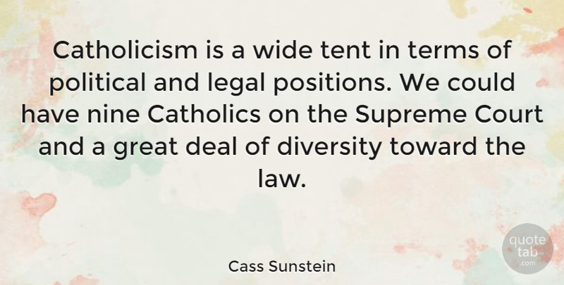 Cass Sunstein Quote About Law, Diversity, Political: Catholicism Is A Wide Tent...
