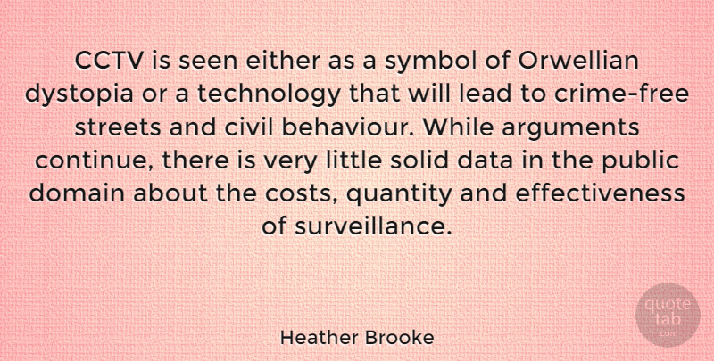 Heather Brooke Quote About Civil, Domain, Either, Lead, Public: Cctv Is Seen Either As...