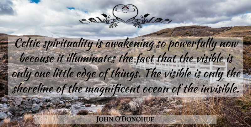 John O'Donohue Quote About Ocean, Vision, Littles: Celtic Spirituality Is Awakening So...