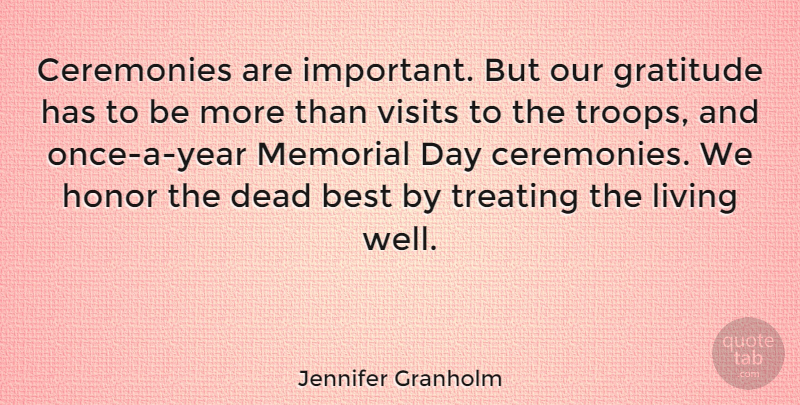 Jennifer Granholm Quote About Inspiring, Gratitude, Memorial Day: Ceremonies Are Important But Our...