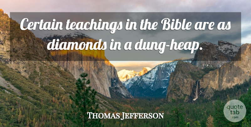 Thomas Jefferson Quote About Religious, Teaching, Certain: Certain Teachings In The Bible...