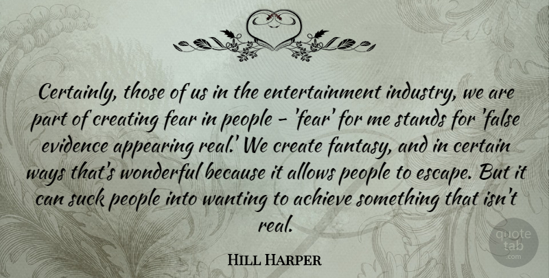 Hill Harper Quote About Appearing, Certain, Creating, Entertainment, Evidence: Certainly Those Of Us In...