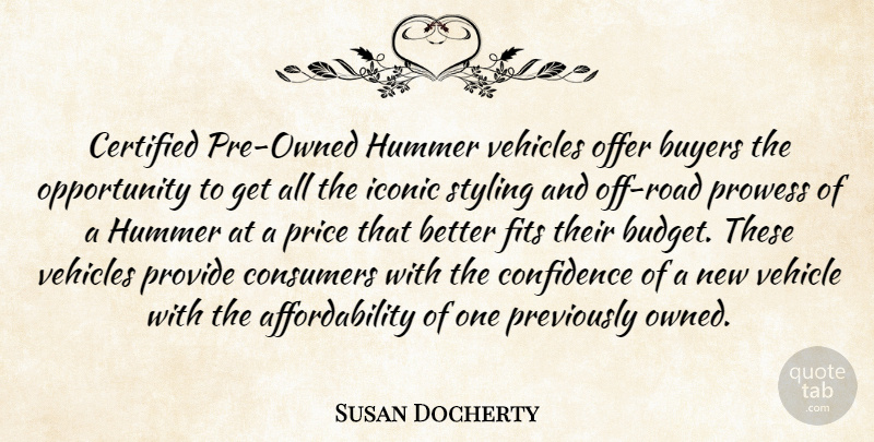 Susan Docherty Quote About Buyers, Confidence, Consumers, Fits, Iconic: Certified Pre Owned Hummer Vehicles...
