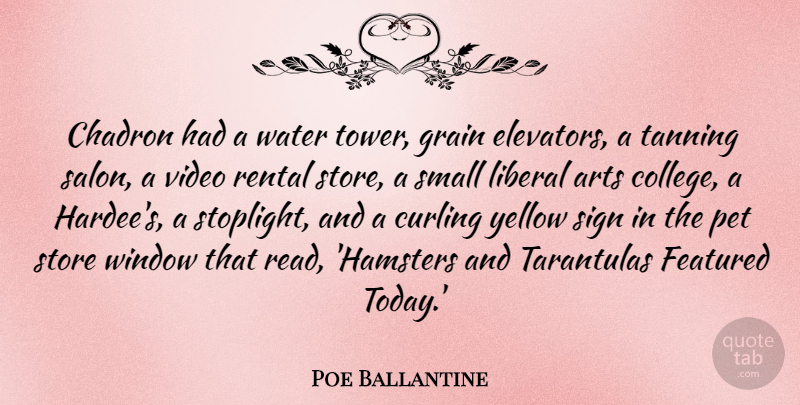 Poe Ballantine Quote About Arts, Featured, Grain, Liberal, Pet: Chadron Had A Water Tower...