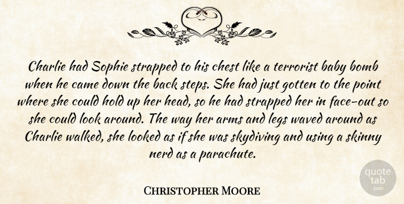 Christopher Moore Quote About Baby, Nerd, Sophie: Charlie Had Sophie Strapped To...