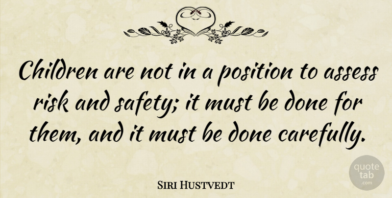 Siri Hustvedt Quote About Assess, Children: Children Are Not In A...