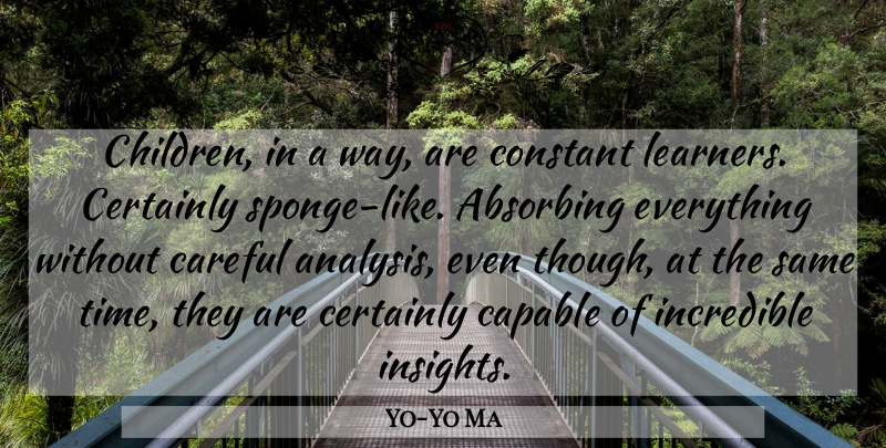 Yo-Yo Ma Quote About Children, Analysis, Way: Children In A Way Are...