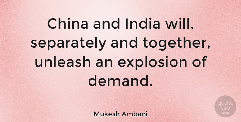 Mukesh Ambani Quote About Explosion, Separately, Unleash: China And India Will Separately...