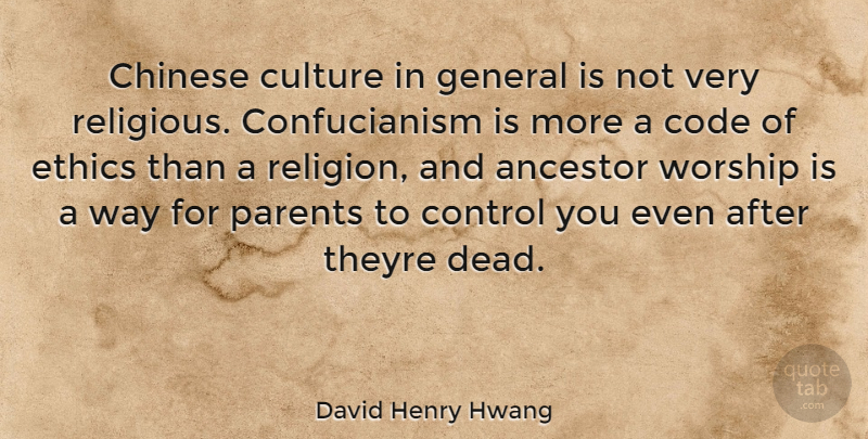 David Henry Hwang Quote About Religious, Parent, Chinese: Chinese Culture In General Is...
