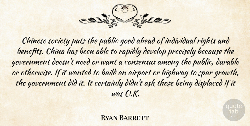 Ryan Barrett Quote About Ahead, Airport, Among, Ask, Build: Chinese Society Puts The Public...