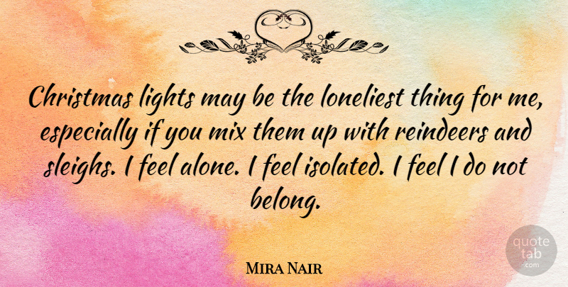 Mira Nair Quote About Christmas, Light, May: Christmas Lights May Be The...