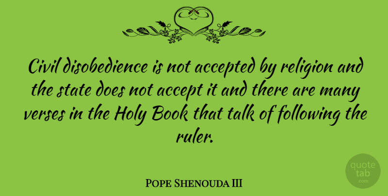 Pope Shenouda III Quote About Accepted, Civil, Following, Holy, Religion: Civil Disobedience Is Not Accepted...