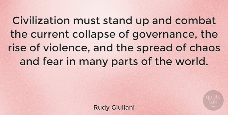 Rudy Giuliani Quote About Civilization, Collapse, Combat, Current, Fear: Civilization Must Stand Up And...