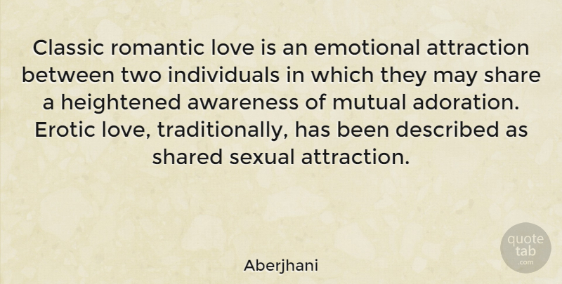 Aberjhani Quote About Love Is, Emotional, Romantic Love: Classic Romantic Love Is An...