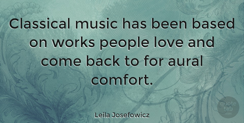 Leila Josefowicz Quote About People, Comfort, Classical Music: Classical Music Has Been Based...