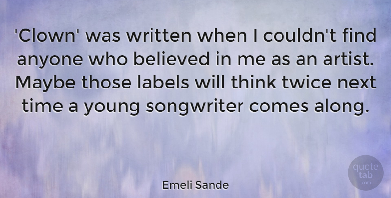 Emeli Sande Quote About Anyone, Believed, Labels, Maybe, Next: Clown Was Written When I...