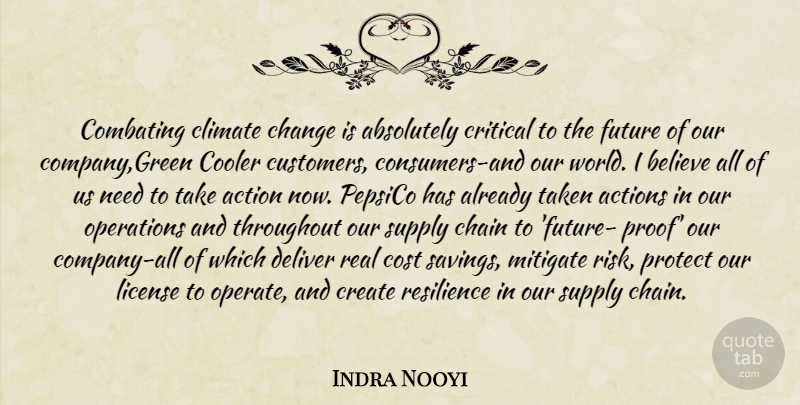 Indra Nooyi Quote About Real, Believe, Taken: Combating Climate Change Is Absolutely...
