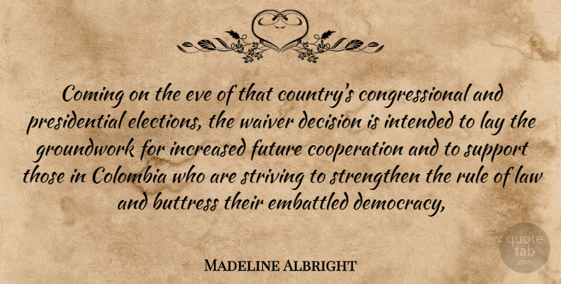 Madeline Albright Quote About Colombia, Coming, Cooperation, Decision, Eve: Coming On The Eve Of...