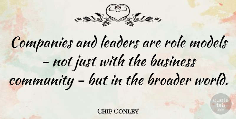 Chip Conley Quote About Role Models, Community, Leader: Companies And Leaders Are Role...