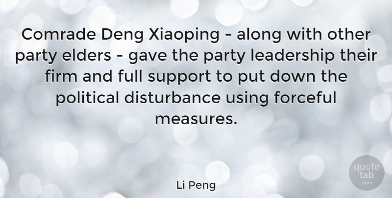 Li Peng Quote About Leadership, Party, Political: Comrade Deng Xiaoping Along With...