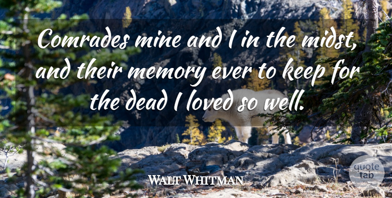 Walt Whitman Quote About Memories, Life And Death, Midst: Comrades Mine And I In...