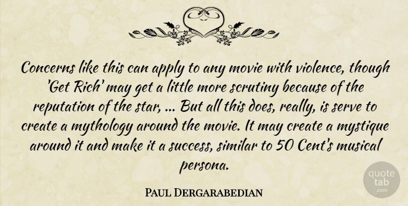Paul Dergarabedian Quote About Apply, Concerns, Create, Musical, Mystique: Concerns Like This Can Apply...