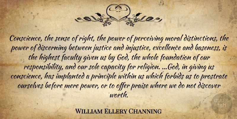 William Ellery Channing Quote About Responsibility, Giving, Justice: Conscience The Sense Of Right...