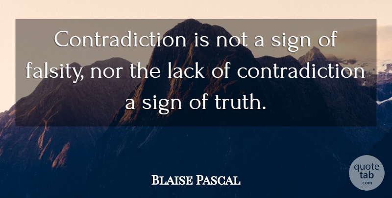 Blaise Pascal Quote About Truth, Mathematics, Contradicting: Contradiction Is Not A Sign...