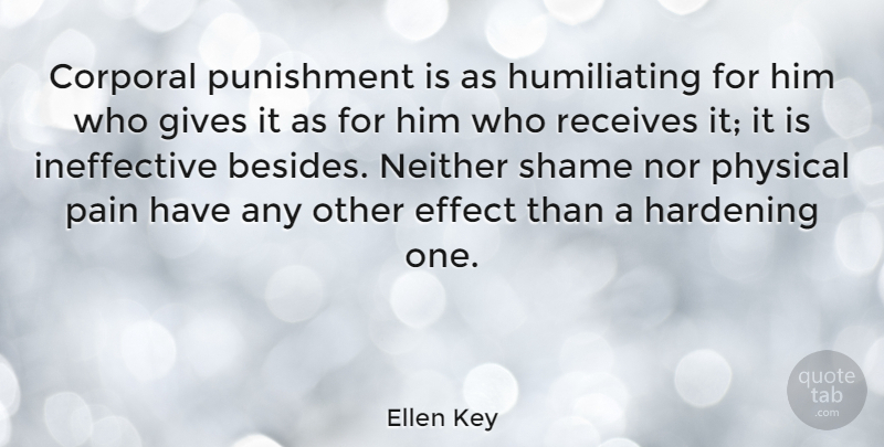 Ellen Key Quote About Pain, Punishment, Giving: Corporal Punishment Is As Humiliating...