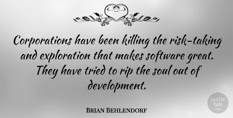 Brian Behlendorf Quote About Great, Rip, Tried: Corporations Have Been Killing The...