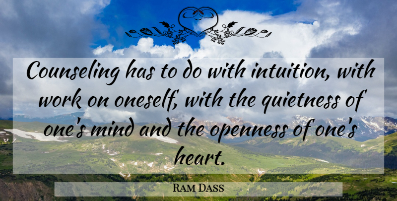 Ram Dass Quote About Heart, Intuition, Mind: Counseling Has To Do With...