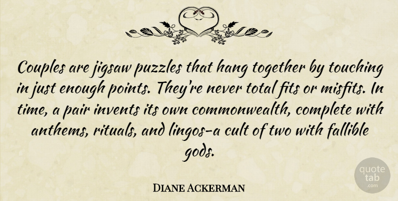 Diane Ackerman Quote About Inspirational, Couple, Jigsaw Puzzles: Couples Are Jigsaw Puzzles That...