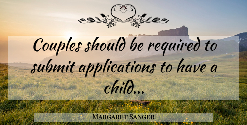 Margaret Sanger Quote About Couple, Children, Should: Couples Should Be Required To...