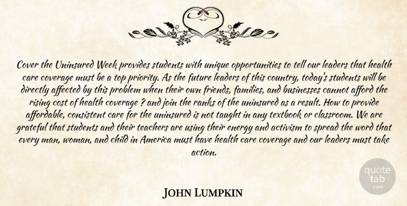 John Lumpkin Quote About Activism, Affected, Afford, America, Businesses: Cover The Uninsured Week Provides...