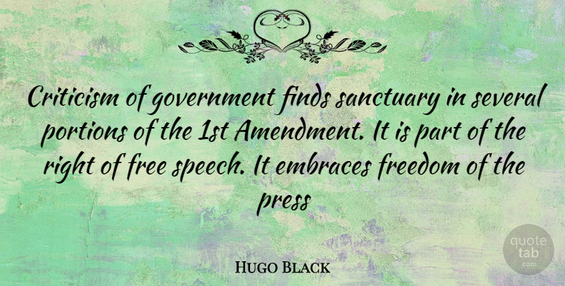 Hugo Black Quote About Government, Criticism, Sanctuary: Criticism Of Government Finds Sanctuary...