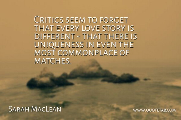 Sarah MacLean Quote About Critics, Love, Seem: Critics Seem To Forget That...