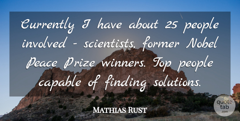 Mathias Rust Quote About Capable, Currently, Finding, Former, Involved: Currently I Have About 25...