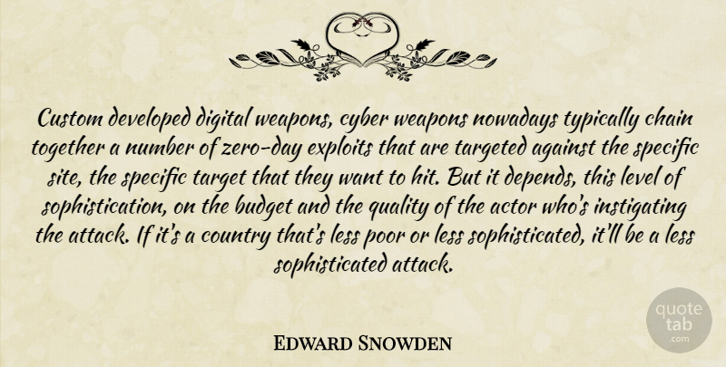 Edward Snowden Quote About Country, Zero, Numbers: Custom Developed Digital Weapons Cyber...